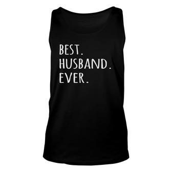 Best Husband Ever Romantic Mrtee For Him Unisex Tank Top | Mazezy