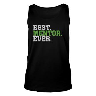 Best Mentor Ever Awesome Best Mentor Gift Unisex Tank Top | Mazezy