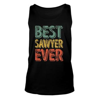 Best Sawyer Ever Funny Personalized First Name Sawyer Unisex Tank Top | Seseable UK
