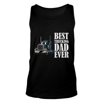 Best Trucking Dad Ever Big Rig Trucker Truck Driver Unisex Tank Top - Seseable
