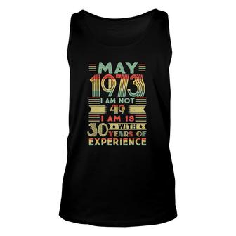Born May 1973 49Th Birthday Made In 1973 49 Years Old Awesome Unisex Tank Top - Seseable