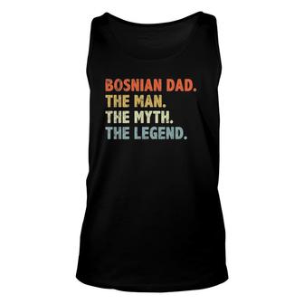 Bosnian Dad The Man Myth Legend Father’S Day Gift For Papa Unisex Tank Top - Seseable
