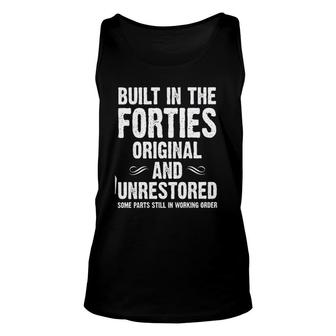 Built In The Forties Original And Unrestored 2022 Gift Unisex Tank Top - Seseable