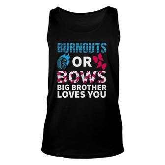 Burnouts Or Bows Big Brother Loves You Gender Reveal Party Unisex Tank Top - Seseable