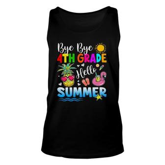 Bye Bye 4Th Grade Hello Summer Outfit Last Day Of School Unisex Tank Top - Seseable