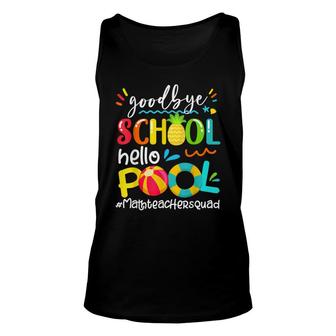 Bye Bye School Hello Pool Math Teacher Summer Pineapple Unisex Tank Top - Thegiftio UK