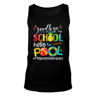 Bye Bye School Hello Pool Math Teacher Summer Pineapple Unisex Tank Top - Thegiftio UK