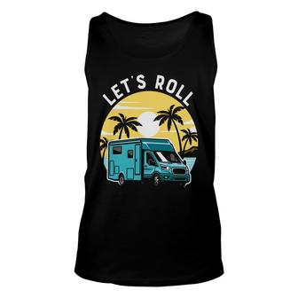 Camping Vacation Gift Lets Roll Chill Time New Unisex Tank Top - Seseable