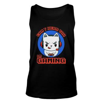 Cant Hear You Im Gaming Funny Anime Cat Video Gamer Gift Unisex Tank Top - Seseable