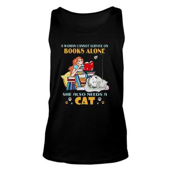 Cat Book Lover Funny A Woman Cannot Survive On Books Alone She Also Needs A Cat Unisex Tank Top - Seseable