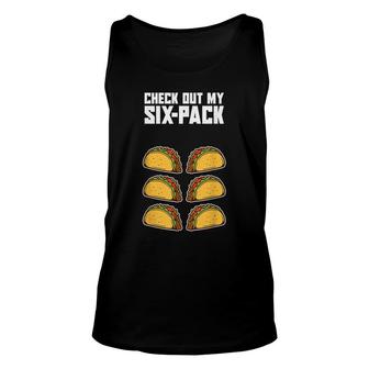 Check Out My Six Pack Funny Mexican Food Abs Workout Taco Unisex Tank Top - Seseable