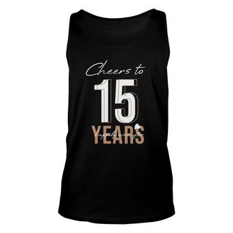 Cheers To 15 Years 15Th Wedding Anniversary Unisex Tank Top | Mazezy AU