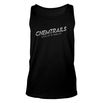 Chemtrails Look Up To Wake Up Conspiracy Gift Unisex Tank Top | Mazezy