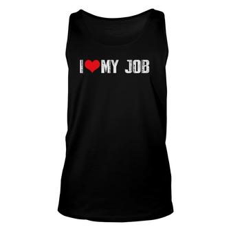 Christmas Gift For Dad Mom I Love My Job Unisex Tank Top | Mazezy