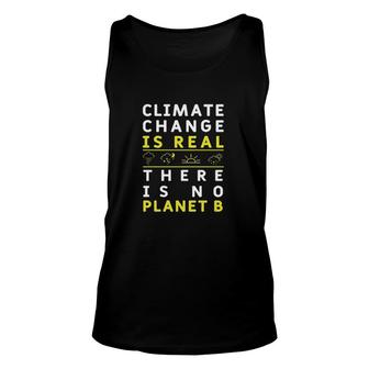 Climate Change Is Real There Is No Planet B Great Gift 2022 Unisex Tank Top - Seseable