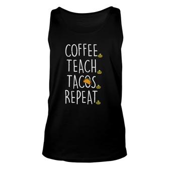 Coffee Teach Tacos Repeat Cinco De Mayo Mexican Teacher Unisex Tank Top - Seseable