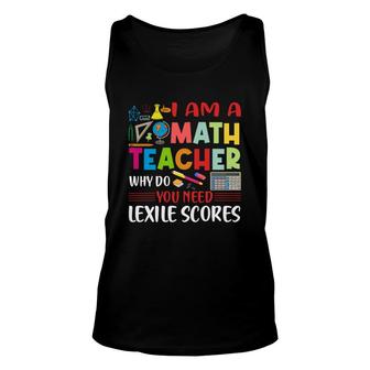 Cool Draw I Am A Math Teacher Why Do You Need Lexile Scores Unisex Tank Top - Seseable