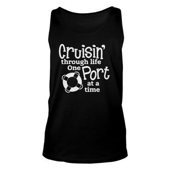 Cruisin Through Life One Port At A Time Cruise Unisex Tank Top | Mazezy