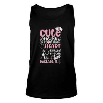 Cute Enough To Stop Your Heart Skilled Enough To Restart It Tank Top | Mazezy