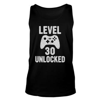 Cute Video Gamer 30Th Birthday Gift Funny Level 30 Unlocked Unisex Tank Top - Seseable