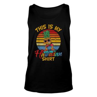 Dabbing Pineapple Women Men Boys Girls This Is My Hawaiian V4 Unisex Tank Top - Thegiftio UK