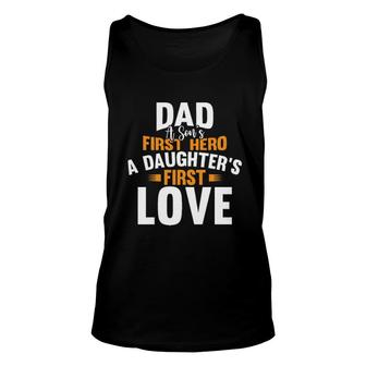 Dad A Sons First Hero A Daughters First Love 2022 Trend Unisex Tank Top - Seseable