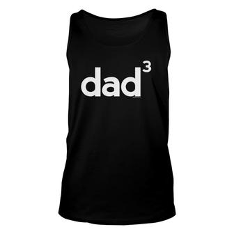Dad Gifts For Dad Dad Of 3 Three Gift Fathers Day Math Unisex Tank Top - Seseable