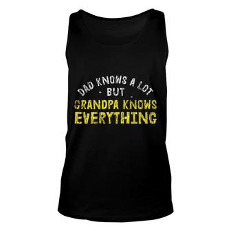 Dad Knows A Lots Grandpa Know Everything Enjoyable Gift 2022 Unisex Tank Top - Thegiftio UK
