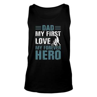 Dad My First Love My Forever Hero V2 Unisex Tank Top - Thegiftio UK