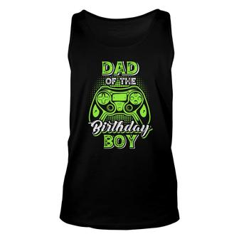 Dad Of The Birthday Boy Matching Video Game Birthday Design Unisex Tank Top - Seseable