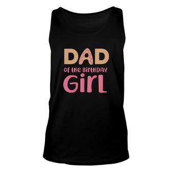 Dad Of The Birthday Girl With Cakes And Colorful Unisex Tank Top - Seseable