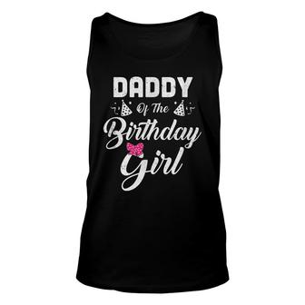 Daddy Of The Birthday Girl Daughter Matching Family For Dad Unisex Tank Top - Seseable