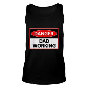 Danger Dad Working Funny Dad Joke Unisex Tank Top - Seseable
