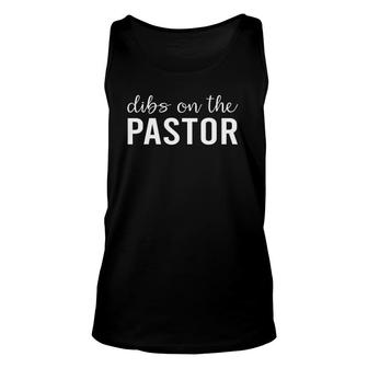Dibs On The Pastor Funny Pastors Wife Gifts Unisex Tank Top | Mazezy