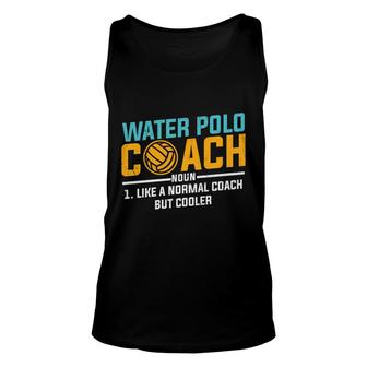 Dictionary Definition Water Polo Coach Noun Like A Normal Coach But Coocler Unisex Tank Top - Seseable