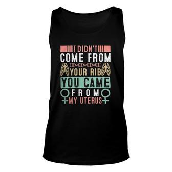 I Didnt Come From Your Rib You Came From My Vaginauterus Classic Tank Top | Mazezy