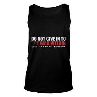 Do Not Give In To The War Within End Veteran Suicide Enjoyable Gift 2022 Unisex Tank Top - Thegiftio UK
