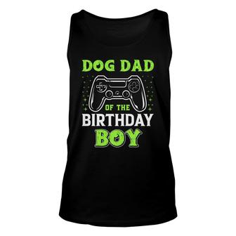 Dog Dad Of The Birthday Boy Watching Video Game Unisex Tank Top - Seseable