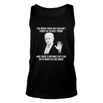 Donald Trump The Media Tried But Couldnt Force Us To Hate Trump And Theres Nothing They Can Do To Make Us Like Biden Tank Top | Mazezy