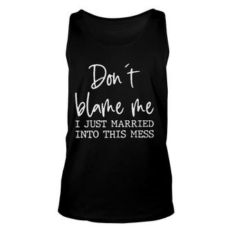 Dont Blame Me I Just Married Into This Mes Unisex Tank Top - Seseable