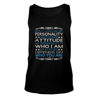 Dont Confuse My Personality With My Attitudet 2022 Trend Unisex Tank Top - Seseable