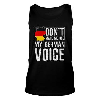 Dont Make Me Use My German Voice - Funny Oktoberfest Unisex Tank Top | Mazezy