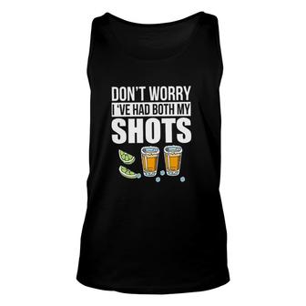 Dont Worry Ive Had Both My Shots Tequila New Trend 2022 Unisex Tank Top - Seseable