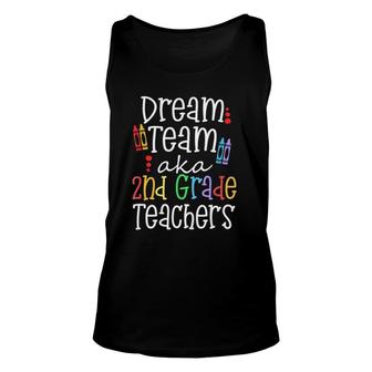 Dream Team Aka 2Nd Grade Teachers First Day Of School Gift Unisex Tank Top - Seseable
