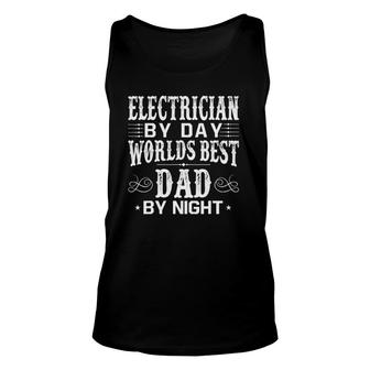 Electrician By Day Best Dad Fathers Day Unisex Tank Top - Seseable