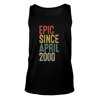 Epic Since April 2000 Men Woman 22Nd Birthday 22 Years Old Unisex Tank Top - Seseable