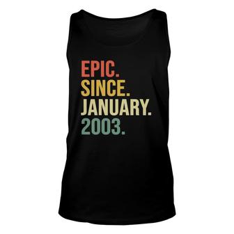 Epic Since January 2003 19 Years Old 19Th Birthday Gift Unisex Tank Top - Seseable