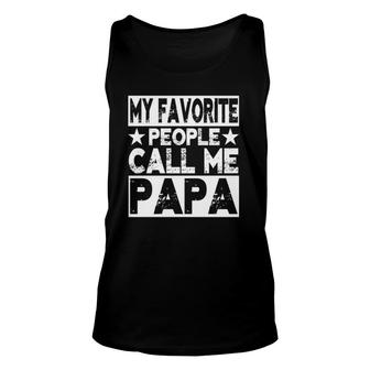 Family 365 My Favorite People Call Me Papa Gift Unisex Tank Top - Seseable