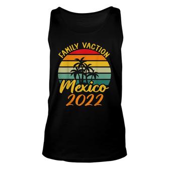 Family Vacation 2022 Mexico Matching Family Summer Vacation Unisex Tank Top - Thegiftio UK