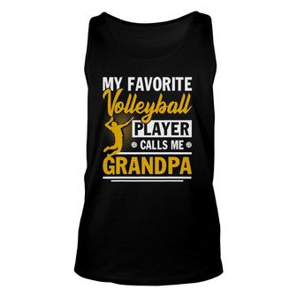 Fathers Day My Favorite Volleyball Player Calls Me Grandpa Unisex Tank Top - Seseable